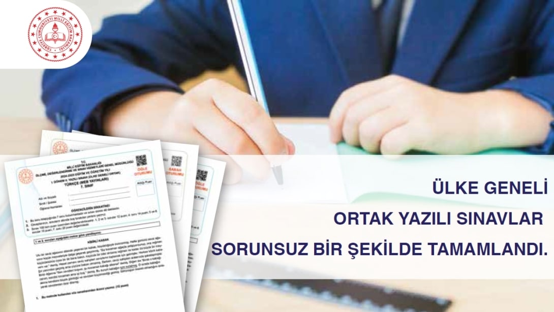 ÜLKE GENELİ ORTAK YAZILI SINAVLAR (MAZERET) SORUNSUZ BİR ŞEKİLDE TAMAMLANDI.